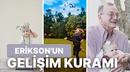 Kendi Hayatına Uzaktan Bakmak İsteyenlere: Erikson'un Psikososyal Gelişim Kuramı