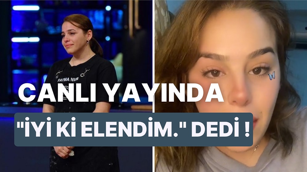 Acun Ilıcalı'nın MasterChef'ten Kovduğu İddia Edilen Fatma Nur Uçar Gerçeği TikTok Hesabında Anlattı