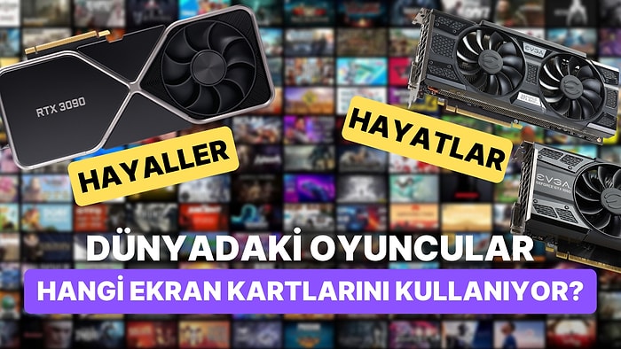 Steam'deki Oyuncuların En Çok Kullandığı Ekran Kartları Belli Oldu