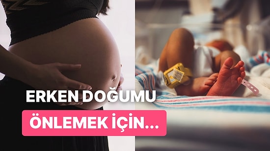 Erken Doğumun Nedenleri Nelerdir?