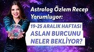 19-25 Aralık Haftası Aslan Burçlarını Neler Bekliyor?