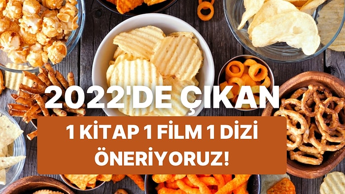 Favori Atıştırmalıklarını Seç 2022'de Çıkan 1 Kitap 1 Dizi 1 Film Önerelim!