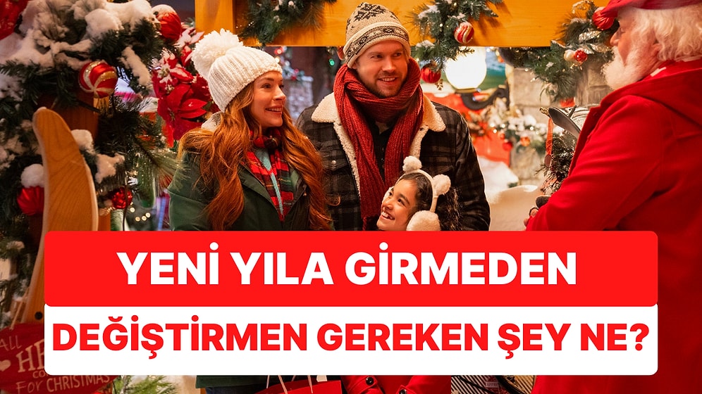 Yeni Yılda Hayatında Neyi Değiştirmelisin?