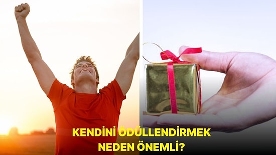 Bu Yıl Biraz Kendinizi Sevindirin: Neden Zaman Zaman Kendinizi Ödüllendirmeniz Gerektiğini Açıklıyoruz!