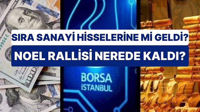 Borsa İstanbul, Küresel Piyasalara Uydu: Altın ve Petrolde Denge Bulunmuyor! Dolarda Yükseliş Sınırlı