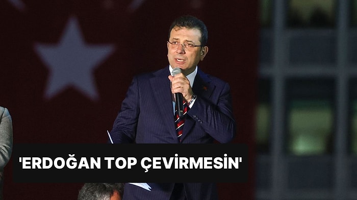 Ekrem İmamoğlu’ndan Erdoğan’a: ‘Net Olsun, Top Çevirmesin’