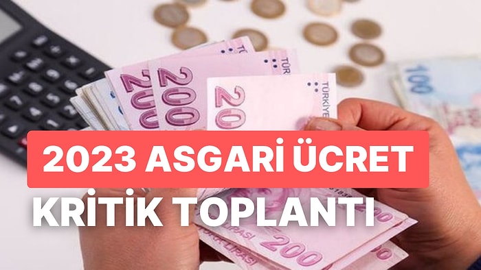 2023 Asgari Ücret Açıklandı mı? 2023 Asgari Ücret Ne Zaman Açıklanacak?