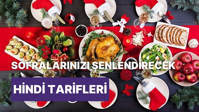 Yılbaşı Sofralarınıza Özel Hindi ile Yapabileceğiniz Birbirinden Nefis Yemek Tarifleri