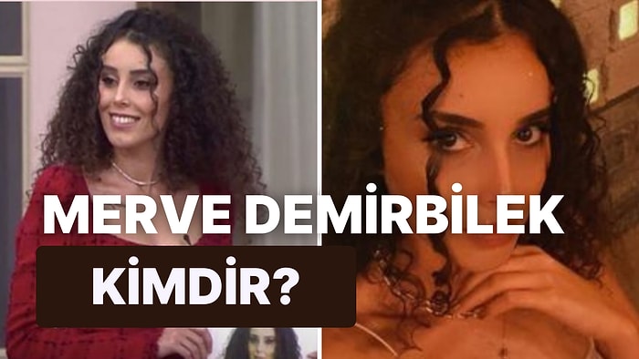 Kısmetse Olur: Aşkın Gücü Merve Demirbilek Kimdir, Kaç Yaşında, Nereli? Merve Demirbilek Ne İş Yapıyor?