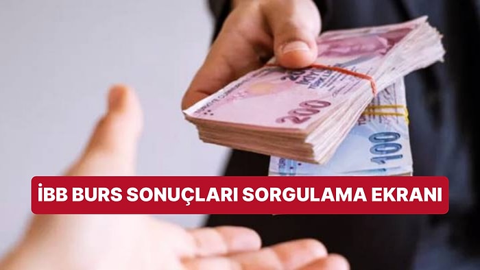 İBB Burs Sonuçları Açıklandı: İBB Burs Sonuçları Nasıl Öğrenilir, Burs Ne Kadar, Ne Zaman Yatacak?