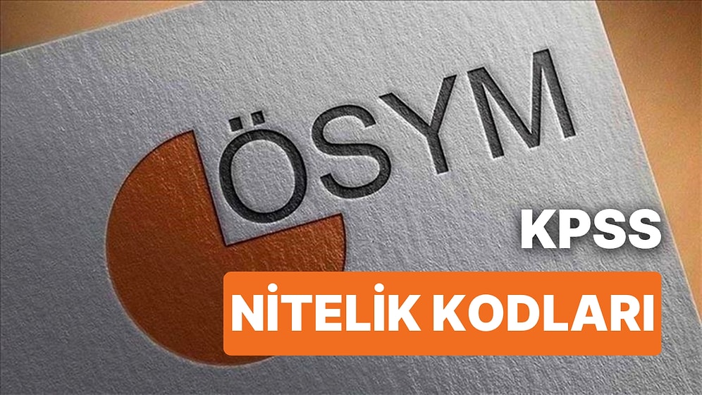 KPSS Nitelik Kodu Nedir? KPSS Nitelik Kod Kılavuzu: Nitelik Kodları, Özel Koşullar ve  Anlamları Nelerdir?