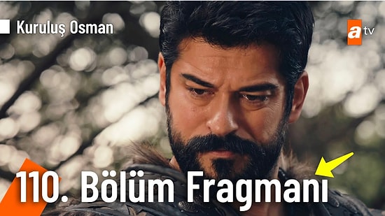 Kuruluş Osman Son Bölüm Fragmanı Yayınlandı! Kuruluş Osman 110. Bölüm Fragmanı ve Son Bölüm Özeti