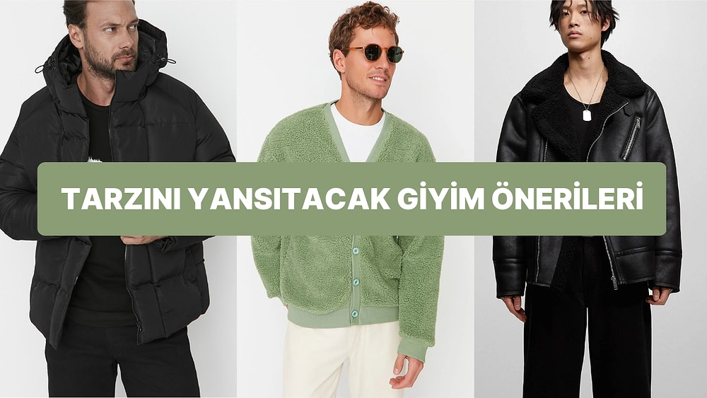 Giyimine Özen Gösterenler İçin En Beğenilen Erkek Giyim Önerileri
