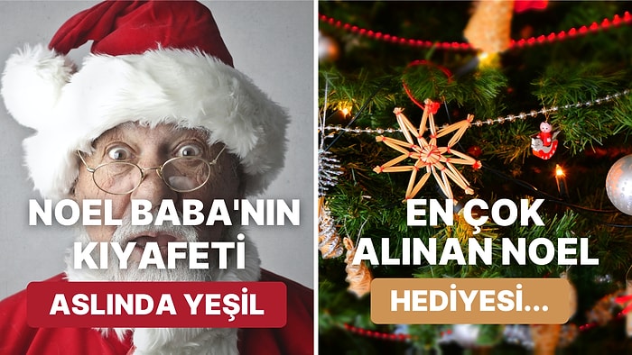 Meğer 1500 Yıldır Kutlanıyormuş! Noel Hakkında Büyük İhtimalle Daha Önce Duymadığınız Az Bilinen Gerçekler