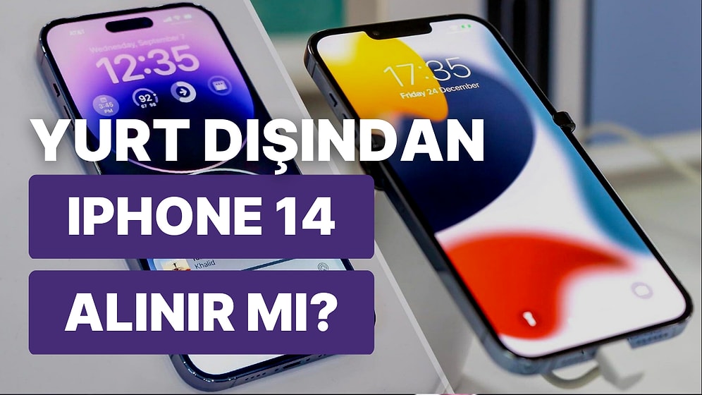 En Ucuz iPhone 14 Hangi Ülkede Satılıyor? Yurt Dışı iPhone Fiyatlarını Karşılaştırıyoruz