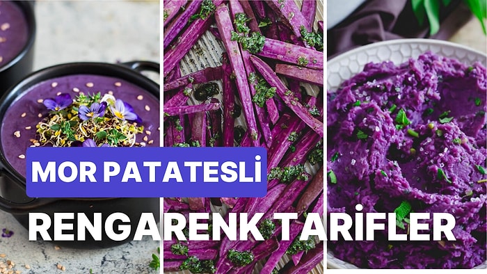 Mor Patates ile Yapabileceğiniz Birbirinden Lezzetli ve Pratik Yemek Tarifleri