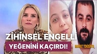 'Dayımla Mutluyum' Demişti: Esra Erol'da Zihinsel Engelli Yeğenini Kaçırdığı Ortaya Çıkan Öz Dayı