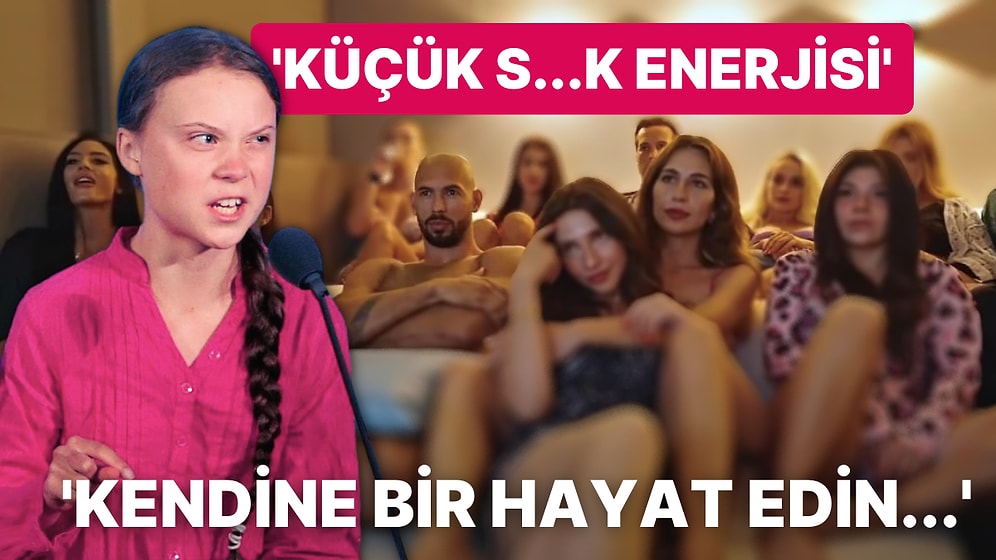 'Küçük S...k Enerjisi' Dedi: Kadın Düşmanı Söylemleriyle Tanınan Andrew Tate'e Greta Thunberg’den Tarihi Ayar