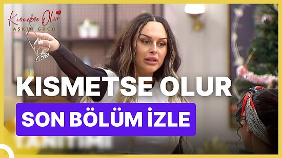 Kısmetse Olur Aşkın Gücü 28 Aralık Çarşamba İzle: Kısmetse Olur 15. Bölüm Full HD İzleme Ekranı