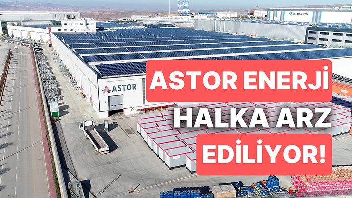 ASTOR Enerji Halka Arz Hangi Bankalar Üzerinden Yapılıyor? ASTOR Halka Arz Fiyatı ve Talep Toplama Tarihleri