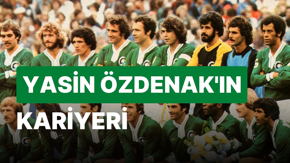 Yasin Özdenak Kimdir, Pele ile Oynadı mı? Yasin Özdenak'ın Futbolculuk Kariyeri