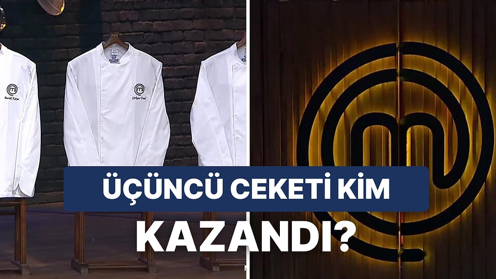 MasterChef Türkiye'de Şef Ceketini Kazanan Üçüncü İsim Açıklandı: Son Dörde Kim Kaldı?