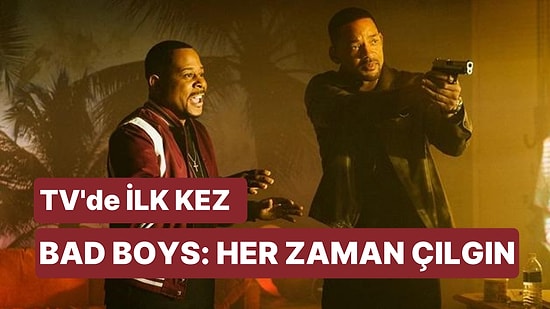 Bad Boys: Her Zaman Çılgın Filmi Ne Anlatmaktadır? Bad Boys: Her Zaman Çılgın Oyuncuları Kimler, Kaç Saat?