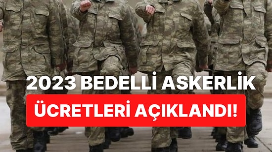 2023 Bedelli Askerlik Ücreti Açıklandı mı? Bedelli Askerlik Ücreti Ne Kadar Oldu, Kaç TL?