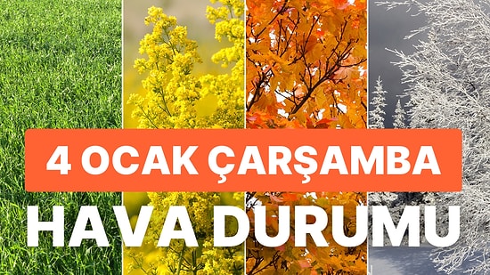 4 Ocak Çarşamba Hava Durumu: Bugün Hava Nasıl Olacak? Yağmur Yağacak mı?