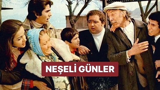 Neşeli Günler Filmi Ne Anlatmaktadır, Konusu Nedir? Neşeli Günler Filmi Hakkında Merak Edilenler