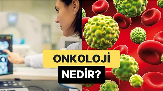 Kanserin Teşhis ve Tedavisinde Uzmanlaşmış Tıp Dalı: Onkoloji Nedir?