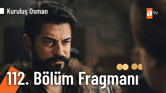 Kuruluş Osman Son Bölüm Fragmanı Yayınlandı! Kuruluş Osman 112. Bölüm Fragmanı ve Son Bölüm Özeti