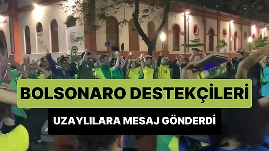 Brezilya’da Bolsonaro Destekçileri Kongreyi Basıp, Cep Telefonlarıyla Uzaylılara Mesaj Gönderdi