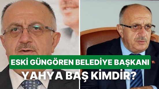 Eski AK Parti Milletvekili Yahya Baş Kimdir, Eğitimi ve Mesleği Ne? Yahya Baş Hangi Görevlerde Bulundu?