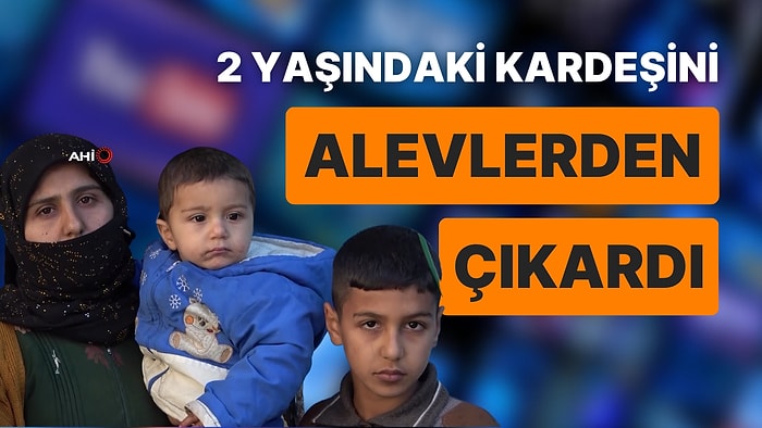 11 Yaşındaki Ağabeyi Onu Ateşlerin İçinden Kurtardı