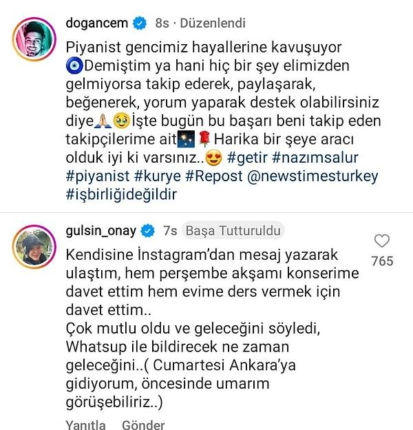Aynı zamanda dünyaca ünlü isimlerden biri olan Gülsin Onay'da gördüğü video sonrası genç isimle iletişime geçtiğini ve ona destek vermek istediğini söyledi.