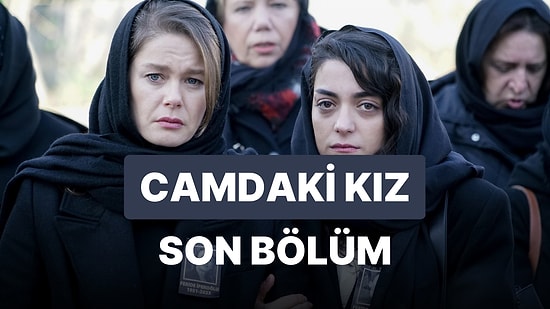 Camdaki Kız 64. Bölüm İzleme Ekranı: Camdaki Kız Son Bölüm Tek Parça Full İzle