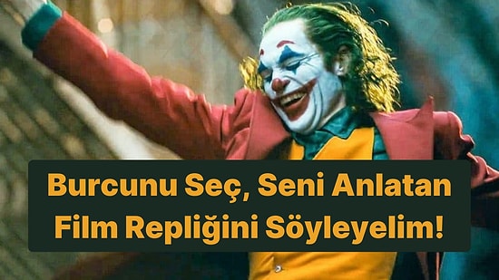 Burcunu Göre Hangi Film Repliği Seni Anlatıyor?