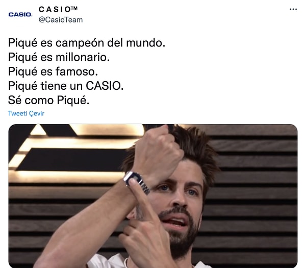 "Pique bir dünya şampiyonu, Pique bir milyoner, Pique bir ünlü ve Pique'nin bir CASIO'su var. Pique gibi ol"