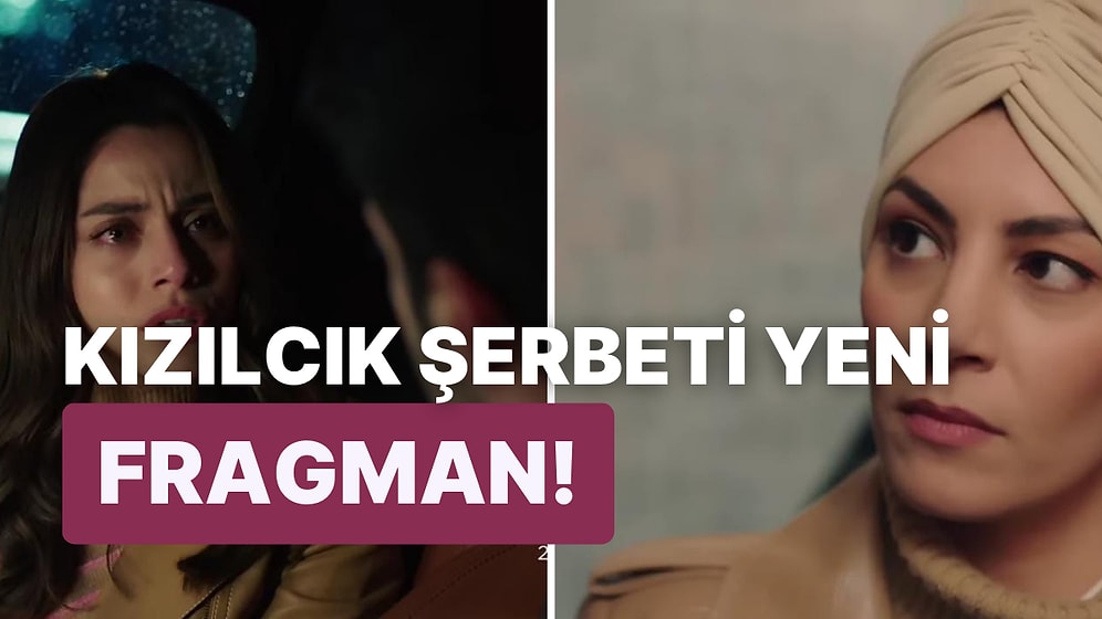 Kızılcık Şerbeti 13. Bölüm Fragmanı Yayınlandı: Kızılcık Şerbeti Yeni Bölüm Fragmanı ve Son Bölüm Özeti!