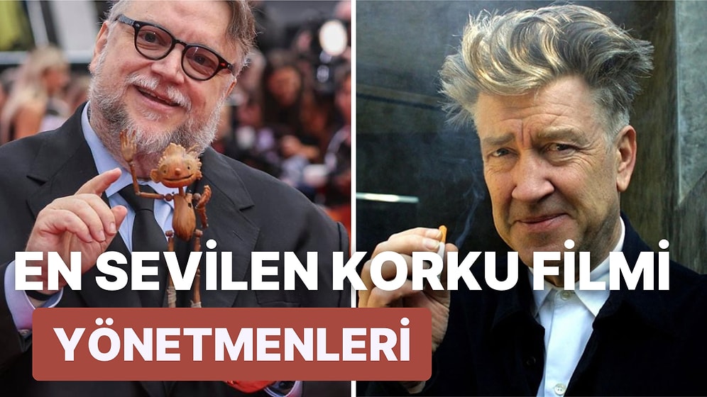 Korku Filmi Sevenler Buraya: Dünyanın En İyi Korku Filmi Yönetmenleri ve Onların En Sevilen Filmleri