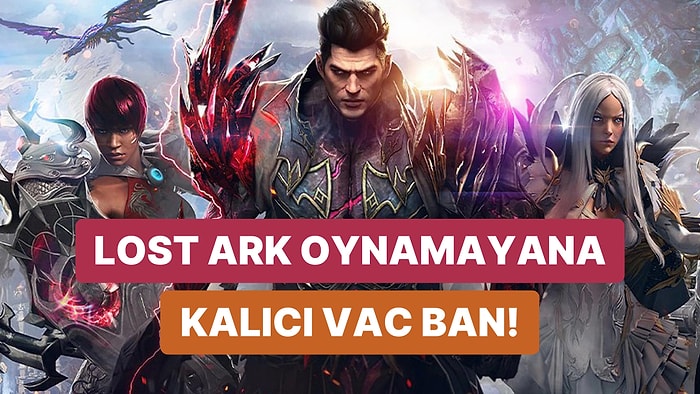 Bu Oyunu Oynamıyorsanız Sonsuza Dek Banlanabilirsiniz! Lost Ark'tan Oyuncuları Kızdıran Karar