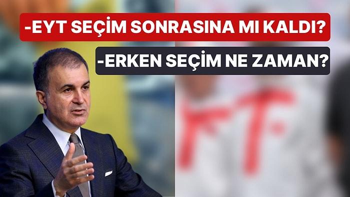 AK Parti Sözcüsü Çelik'ten EYT ve Erken Seçim Açıklaması