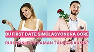 Bu First Date Simülasyonuna Göre Ruh Eşinle Ne Zaman Tanışacaksın?