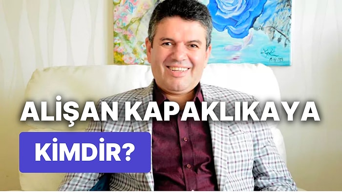 Alişan Kapaklıkaya Kimdir, Nereli ve Kaç Yaşında? Eğitimci Yazar Alişan Kapaklıkaya'nın Eğitim ve Aile Hayatı