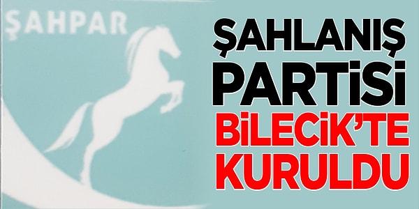 Osmanlı gibi Bilecik'te kurulan ancak henüz üyesi olmayan Şahlanış Partisi yani ŞAHPAR