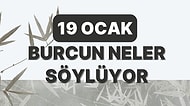Günlük Burç Yorumuna Göre 19 Ocak Perşembe Günün Nasıl Geçecek?