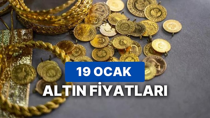 19 Ocak Kapalıçarşı Gram Altın, Çeyrek Altın, Yarım Altın Anlık Fiyatları: Bugün Altın Ne Kadar, Kaç TL?