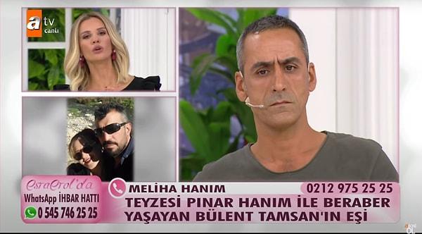 Hatta iddiaların ardından Bülent Tamsan'ın eşi canlı yayına bağlanmış ve eşiyle teyze Pınar arasındaki ilişkiyi anlatmıştı.