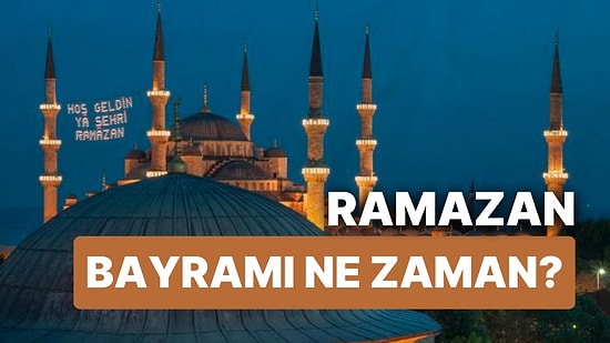 Ramazan Bayramı Ne Zaman Başlıyor, Hangi Tarihte Başlıyor? 2023 Ramazan Bayramı Tatili Kaç Gün Sürecek?